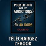 SE LIBÉRER DES ADDICTIONS - Série Ebooks "40 JOURS POUR BRISER LES CHAÎNES..."